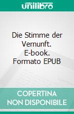 Die Stimme der Vernunft. E-book. Formato EPUB ebook