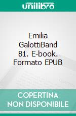 Emilia GalottiBand 81. E-book. Formato EPUB ebook di Gotthold Ephraim Lessing