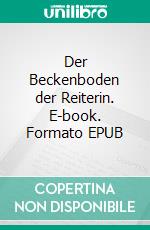 Der Beckenboden der Reiterin. E-book. Formato EPUB ebook di Sylvia Zayer