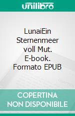 LunaiEin Sternenmeer voll Mut. E-book. Formato EPUB ebook di Sina Land