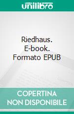 Riedhaus. E-book. Formato EPUB ebook di Albrecht Göstemeyer