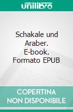 Schakale und Araber. E-book. Formato EPUB