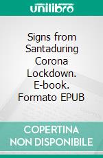 Signs from Santaduring Corona Lockdown. E-book. Formato EPUB ebook