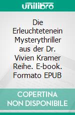 Die Erleuchtetenein Mysterythriller aus der Dr. Vivien Kramer Reihe. E-book. Formato EPUB ebook