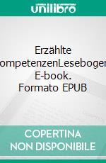 Erzählte KompetenzenLesebogen. E-book. Formato EPUB ebook di Jörg Becker