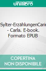 2-Sylter-ErzählungenCarina - Carla. E-book. Formato EPUB ebook