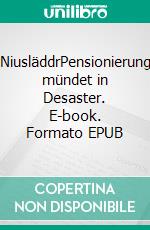 NiusläddrPensionierung mündet in Desaster. E-book. Formato EPUB ebook