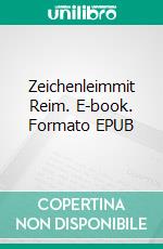 Zeichenleimmit Reim. E-book. Formato EPUB ebook