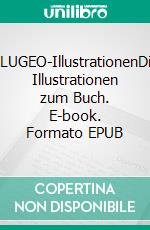 ELUGEO-IllustrationenDie Illustrationen zum Buch. E-book. Formato EPUB ebook