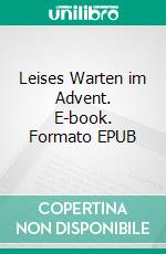 Leises Warten im Advent. E-book. Formato EPUB ebook