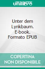 Unter dem Lyrikbaum. E-book. Formato EPUB