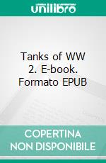 Tanks of WW 2. E-book. Formato EPUB ebook