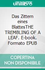 Das Zittern eines BlattesTHE TREMBLING OF A LEAF. E-book. Formato EPUB ebook