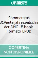 Sommergras 131Vierteljahreszeitschrift der DHG. E-book. Formato EPUB ebook di Deutsche Haiku Gesellschaft