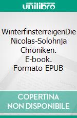 WinterfinsterreigenDie Nicolas-Solohnja Chroniken. E-book. Formato EPUB ebook