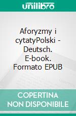 Aforyzmy i cytatyPolski - Deutsch. E-book. Formato EPUB ebook di Dietmar Dressel