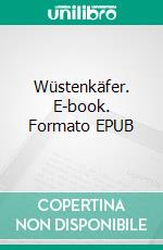 Wüstenkäfer. E-book. Formato EPUB ebook di Sonja Kollegger