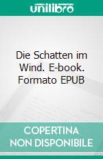 Die Schatten im Wind. E-book. Formato EPUB