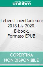 (R)LebensLinienRadierungen 2018 bis 2020. E-book. Formato EPUB ebook di Joachim R. Niggemeyer