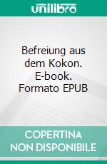 Befreiung aus dem Kokon. E-book. Formato EPUB ebook di Günter Skwara