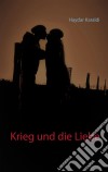 Krieg und die Liebe. E-book. Formato EPUB ebook di Haydar Karaldi