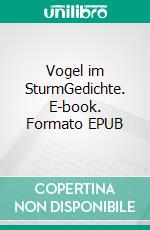 Vogel im SturmGedichte. E-book. Formato EPUB ebook di Schneefeld Schneefeld