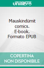 Mauskindümit comics. E-book. Formato EPUB ebook di Ümit Elveren