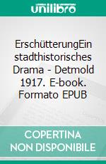 ErschütterungEin stadthistorisches Drama - Detmold 1917. E-book. Formato EPUB ebook di Reiner Woop