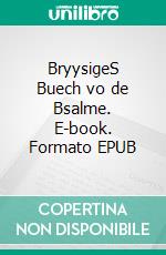 BryysigeS Buech vo de Bsalme. E-book. Formato EPUB ebook