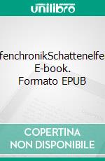 ElfenchronikSchattenelfen. E-book. Formato EPUB ebook di Stefan Dolezal