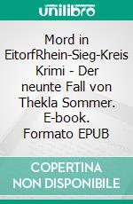 Mord in EitorfRhein-Sieg-Kreis Krimi - Der neunte Fall von Thekla Sommer. E-book. Formato EPUB ebook