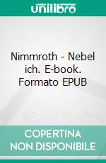 Nimmroth - Nebel ich. E-book. Formato EPUB ebook