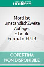 Mord ist umständlichZweite Auflage. E-book. Formato EPUB ebook