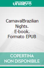 CarnavalBrazilian Nights. E-book. Formato EPUB ebook