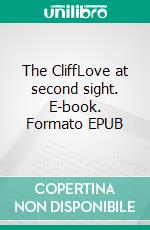 The CliffLove at second sight. E-book. Formato EPUB ebook