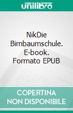 NikDie Birnbaumschule. E-book. Formato EPUB