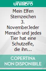 Mein Elfen Sternzeichen 3. NovemberJeder Mensch und jedes Tier hat eine Schutzelfe, die ihn begleitet - sein Elfensternzeichen am gleichen Tag geboren. www.schutzengelein.de. E-book. Formato EPUB ebook