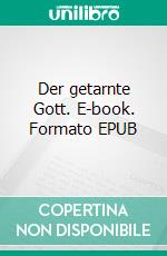 Der getarnte Gott. E-book. Formato EPUB