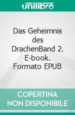 Das Geheimnis des DrachenBand 2. E-book. Formato EPUB ebook