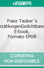 Franz Tauber´s ErzählungenGedichtband. E-book. Formato EPUB