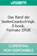Das Band der SeelenCeanloch'eigh. E-book. Formato EPUB ebook
