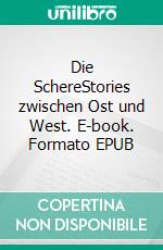 Die SchereStories zwischen Ost und West. E-book. Formato EPUB ebook