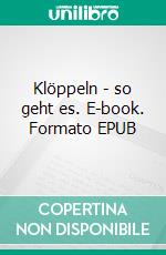 Klöppeln - so geht es. E-book. Formato EPUB