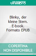 Blinky, der kleine Stern. E-book. Formato EPUB ebook