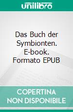 Das Buch der Symbionten. E-book. Formato EPUB ebook di Paul Angermeyer