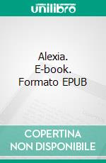 Alexia. E-book. Formato EPUB ebook