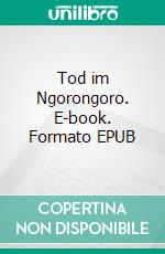 Tod im Ngorongoro. E-book. Formato EPUB ebook