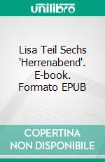 Lisa Teil Sechs 'Herrenabend'. E-book. Formato EPUB ebook