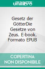 Gesetz der GötterDie Gesetze von Zeus. E-book. Formato EPUB