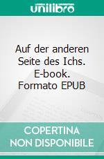 Auf der anderen Seite des Ichs. E-book. Formato EPUB